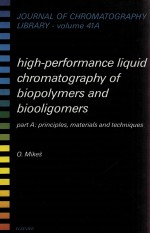 HIGH-PERFORMANCE LIQUID CHROMATOGRAPHY OF BIOPOLYMERS AND BIOOLIGOMERS: PART A: <em>PRINCIPLES</em>
