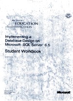 Implementing a Database Design on Microsoft SQL Server <em>6.5</em> Student Workbook