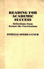 READING FOR ACADEMIC SUCCESS SELECTIONS FROM ACROSS THE <em>CURRICULUM</em>