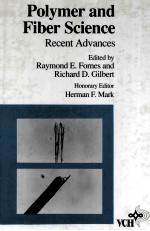 Polymer <em>and</em> Fiber <em>Science</em>:Recent Advances