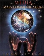 THE MIDIA <em>OF</em> MASS COMMUNICATION THIRD <em>EDITION</em>