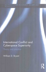 International Conflict <em>and</em> Cyberspace Superiority <em>Theory</em> <em>and</em> <em>Practice</em>