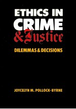 ETHICS <em>IN</em> CRIME AND JUSTICE DILEMMAS AND DECISIONS