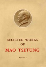 SELECTED WORKS <em>OF</em> MAO TSETUNG <em>VOLUME</em> V