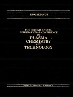 THE SECOND ANNUAL INTERATIONAL CONFERENCE <em>OF</em> PLASMA CHEMISTRY AND <em>TECHNOLOGY</em>