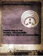 COMPUTER SCIENCE & TECHNOLOGY:<em>Computers</em> in the Feder<em>a</em>l Government:<em>A</em> Compil<em>a</em>tion <em>of</em> St<em>a</em>tistics-1978