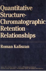 QUANTITATIVE STRUCTURE CHROMATOGRAPHIC RETENTION <em>RELATIONSHIPS</em>