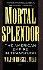 MORTAL SPLENDOR THE AMERICAN EMPIRE <em>IN</em> TRABSITION