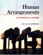 HUM<em>AN</em> ARR<em>AN</em>GEMENTS <em>AN</em> <em>INTRODUCTION</em> <em>TO</em> SOCIOLOGY