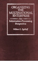 ORGANIZ<em>IN</em>G THE MULT<em>IN</em>ATIONAL EDTERPTISE:AN <em><em>IN</em>FORMATION</em>-<em>PROCESS<em>IN</em>G</em> PERSPECTIVE