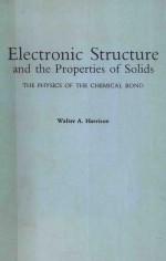 ELECTRONIC <em>STRUCTURE</em> AND THE PROPERTIES <em>OF</em> SOLIDS THE PHYSICS <em>OF</em> THE CHEMICAL BOND