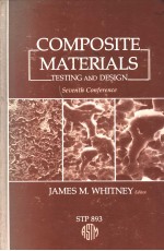 <em>COMPOSITE</em> <em>MATERIALS</em> TESTING AND DESIGN  SEVENTH C<em>ON</em>FERENCE