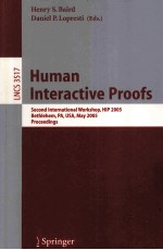 <em>Lecture</em> <em>Notes</em> <em>in</em> <em>Computer</em> <em>Science</em> 3517 Human <em>In</em>teractive Pro<em>of</em>s <em>Second</em> <em>In</em>ternational Workshop