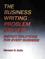 <em>THE</em> BUSINES WRITING PROBLEM SOLVER INSTANT SOLUTIONS <em>FOR</em> EVERY BUSIMESS