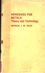ADHESIVES FOR <em>ME</em>TALS：THEORY AND TECHNOLOGY