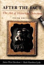 AFTER THE FACT THE ART <em>OF</em> HISTORICAL <em>DETECTION</em> FIFTH EDITION