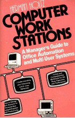 Computer Work Stations A Manager's Guide <em>to</em> Office Au<em>to</em>mation and Multi-User Systems