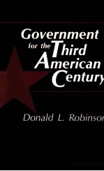 GOVERMENT <em>FOR</em> <em>THE</em> THIRD AMERICAN CENTURY