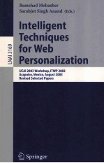 Lecture Notes in <em>Artificial</em> <em>Intelligence</em> 3169 Intelligent Techniques for Web Personalization IJCAI 2