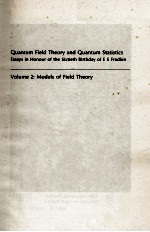<em>QUANTUM</em> FIELD THEORY AND <em>QUANTUM</em> STATISTICS VOLUME 2: MODELS OF FIELD THEORY