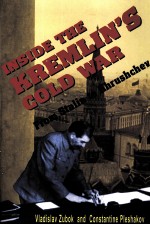 IN<em>S</em>IDE <em>THE</em> KREMLIN'<em>S</em> COLD WAR