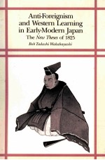 ANTI FOREIGNISM AND WESTERN LEARNING IN <em>EARLY</em> MODERN JAPAN
