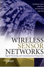 Wireless Sensor Networks <em>Sign<em>a</em>l</em> <em>Processing</em> <em>a</em>nd Communic<em>a</em>tions Perspectives