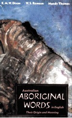 AUSTRALIAN ABORIGINAL WORDS IN ENGLISH THEIR ORIGIN AND <em>M</em>EANING