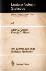 LECTURE NOTES IN STATISTICS 47: (2)-INVERSES <em>AND</em> <em>THEIR</em> STATISTICAL <em>APPLICATION</em>
