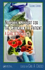 NUTRITION <em>SUPPORT</em> <em>FOR</em> THE CRITICALLY ILL PATIENT A GUIDE TO PRACTICE  SECOND EDITION