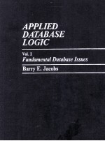 APPLIED DATABASE <em>LOGIC</em> I:Fundamental Database Issues