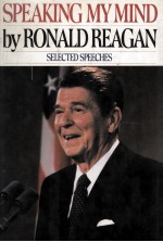 SPEAKING MY <em>MIND</em> BY RONALD REAGAN