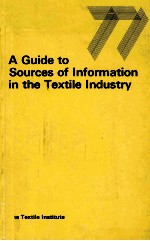 <em>A</em> <em>Guide</em> <em>to</em> Sources <em>of</em> Inform<em>a</em>ti<em>on</em> in <em>the</em> Textile Industry