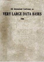 SIXTH INTERNATIONAL CONFERENCE ON VERY LARGE <em>DATA</em> <em>BASES</em>