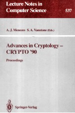 Lecture Notes <em>in</em> Computer Science 537 Advances <em>in</em> Cryptology-CRYPTO'90 Proceed<em>in</em>gs