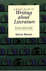 A SHORT GUIDE T O WRITING <em>ABOUT</em> LITERATURE