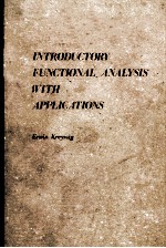 INTERODUCTORY FUNCTIONAL ANALY<em>S</em>I<em>S</em> <em>WITH</em> APPLICATION<em>S</em>