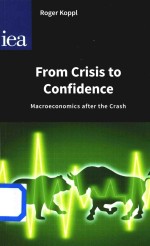 <em>From</em> Crisis <em>To</em> Confidence  Macroeconomics After the Crash