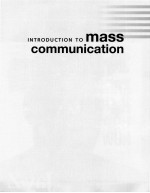INTRODUCTION <em>TO</em> MASS <em>COMMUNICATION</em> MEDIA LITERACY AND CULTURE
