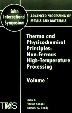 SOHN <em>INTERNATI<em>ON</em>AL</em> SYMPOSIUM <em>ADVANCED</em> PROCESSING <em>OF</em> METALS AND <em>MATERIALS</em> <em>VOLUME</em> <em>1</em> THERMO AND PHYSICO
