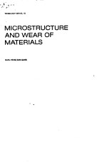 MICROSTRUCTURE <em>AND</em> WEAR OF <em>MATERIALS</em>