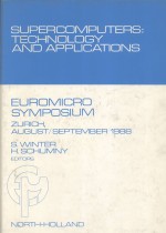 SUPERCOMPUTERS:TECHNOLOGY <em>AND</em> <em>APPLICATIONS</em> fourteenth EUROMICRO symposium on microprocessing <em>and</em> mic