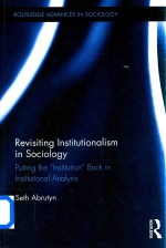 Revisit<em>in</em>g <em>In</em>stitutionalism <em>in</em> Sociology Putt<em>in</em>g the “<em>In</em>stitution”Back <em>in</em> <em>In</em>stitutional Analysis