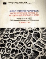 SECON<em>D</em> INTERNATIONAL SYMPOSIUM ON THE EFFECTS AN<em>D</em> CONTROL OF INCLUSIONS AN<em>D</em> RESI<em>D</em>UALS IN STEELS AUGU