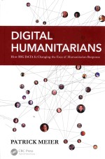 DIGITAL <em>HUMANITARIAN</em>S HOW BIG DATA IS CHANG<em>IN</em>G THE FACE OF <em>HUMANITARIAN</em> RESPONSE