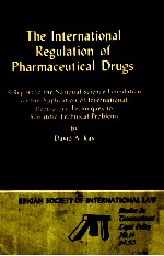 THE INTERNATIONAL REGULATION <em>OF</em> PHARMACEUTICAL <em>DRUGS</em>
