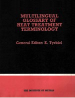 INTERNATIONAL FEDERATION <em>FOR</em> THE HEAT TREATMENT OF MATERIALS MULTILINGUAL GLOSSARY OF HEAT TREATMENT