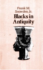 BLACKS <em>IN</em> ANTIQUITY:ETHIOPIANS <em>IN</em> THE GRECO-ROMAN EXPERIENCE