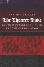 THE THEATER DUKE GEORG II <em>OF</em> SAXE-ME<em>IN</em><em>IN</em>GEN AND THE GERMAN STAGE