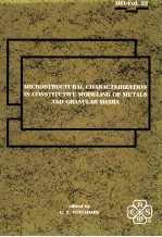 MICROSTRUCTURAL CHARACTERIZATION <em>IN</em> CONSTITUTIVE <em>MODEL<em>IN</em>G</em> OF METALS AND GRANULAR MEDIA